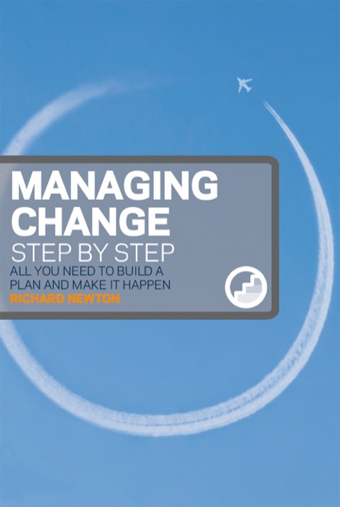 Book Managing Change Step By Step: All You Need To Build A Plan And Make It Happen free