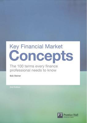 Book Key Financial Market Concepts: The 100 terms every finance professional needs to know (2nd Edition) (Financial Times Series) free