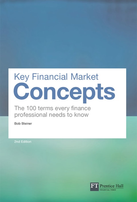 Book Key Financial Market Concepts: The 100 terms every finance professional needs to know (Financial Times Series) free