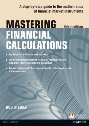 Book Mastering Financial Calculations: A step-by-step guide to the mathematics of financial market instruments (The Mastering Series) free
