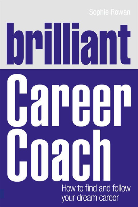Book Brilliant Career Coach ePub eBook: How to find and follow your dream career (Brilliant Business) free