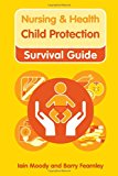 Book Child Protection (Nursing and Health Survival Guides) free