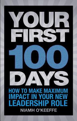 Book Your First 100 Days: How to Make Maximum Impact in Your New Leadership Role (Financial Times (Prentice Hall)) free