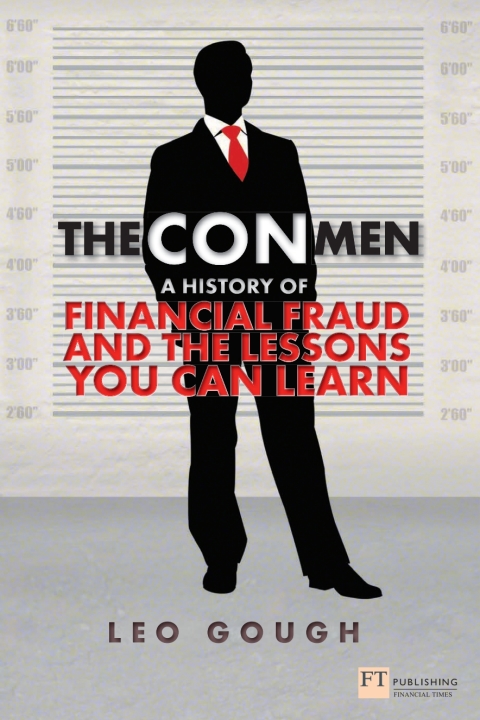 Book Con Men, The: A history of financial fraud and the lessons you can learn (Financial Times Series) free