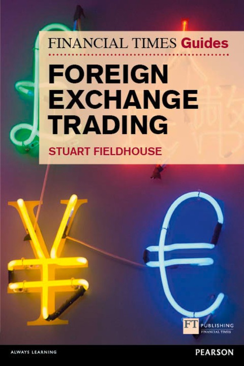 Book FT Guide to Foreign Exchange Trading PDF eBook (Financial Times Series) free