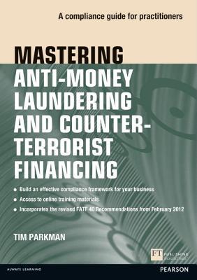 Book Mastering Anti-Money Laundering and Counter-Terrorist Financing: A Compliance Guide for Practitioners free