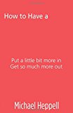 Book How to Have a Brilliant Life: Put a little bit more in. Get so much more out (2nd Edition) free