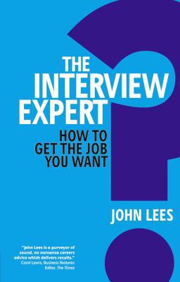 Book The Interview Expert: How to get the job you want free