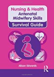 Book Antenatal Midwifery Skills (Nursing and Health Survival Guides) free