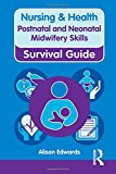 Book Postnatal and Neonatal Midwifery Skills (Nursing and Health Survival Guides) free
