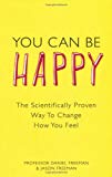 Book You Can Be Happy: The Scientifically Proven Way to Change How You Feel free