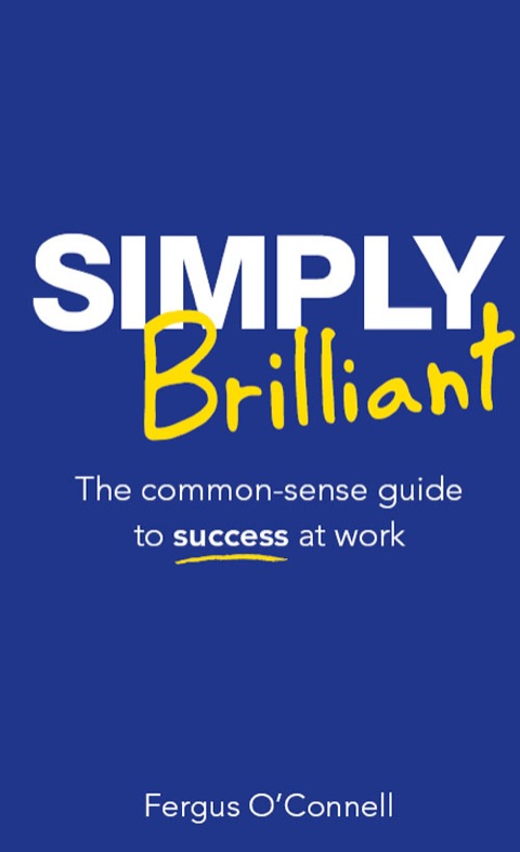 Book Simply Brilliant ePub eBook: The common-sense guide to success at work free