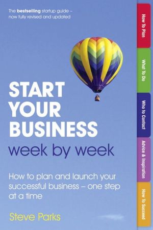 Book Start Your Business Week by Week: How to plan and launch your successful business - one step at a time (2nd Edition) free
