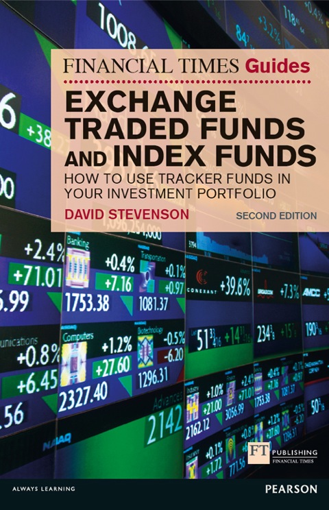 Book Financial Times Guide to Exchange Traded Funds and Index Funds, The: How To Use Tracker Funds In Your Investment Portfolio (Financial Times Series) free