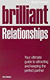 Book Brilliant Relationships 2e: Your ultimate guide to attracting and keeping the perfect partner (2nd Edition) (Brilliant Lifeskills) free