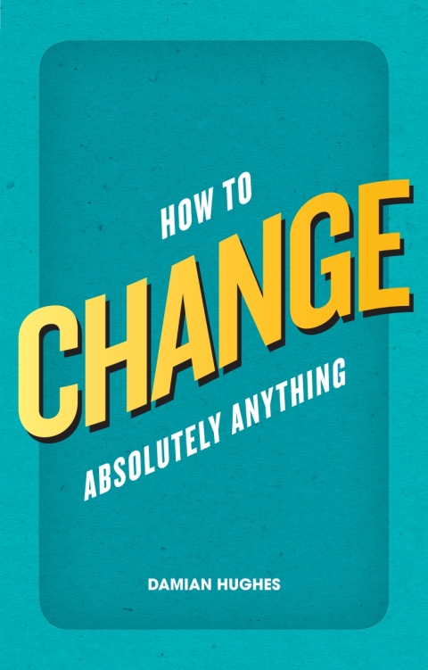 Book How to Change Absolutely Anything PDF eBook free