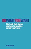 Book Do What You Want: The book that shows you how to create a career you'll love free