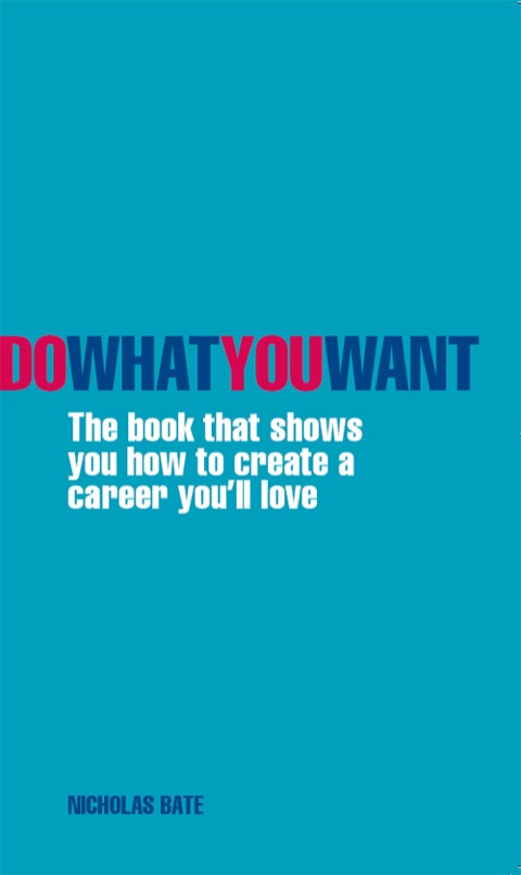Book Do What You Want ePub eBook: The Book That Shows You How to Create A Career You'll Love free