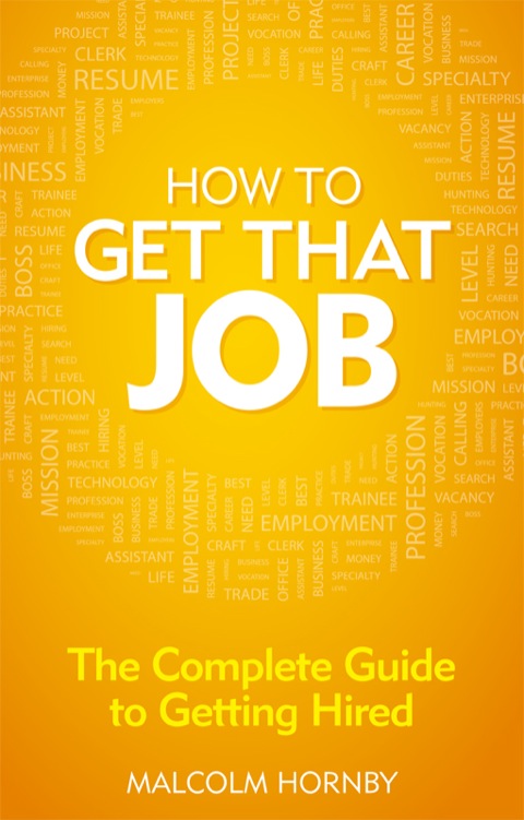 Book How to Get That Job: The complete guide to getting hired free