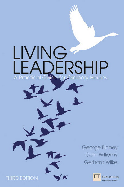 Book Living Leadership: A Practical Guide for Ordinary Heroes (Financial Times Series) free
