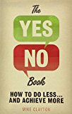 Book The Yes / No Book: How to Do Less... and Achieve More free