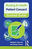 Book Patient Consent (nursing And Health Survival Guides) free