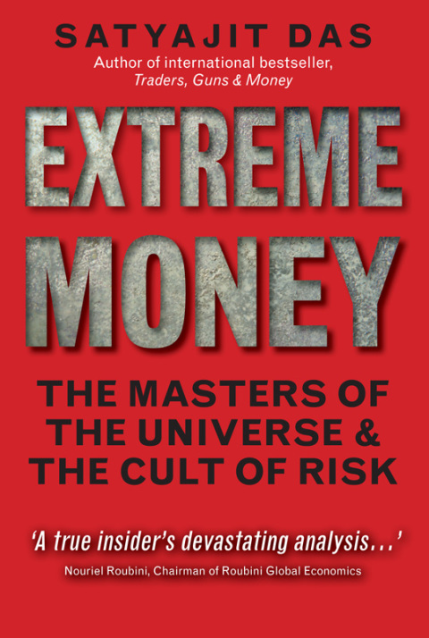 Book Extreme Money: The Masters of the Universe and the Cult of Risk free