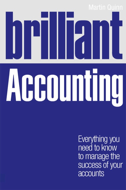 Book Brilliant Accounting ePub eBook: Everything you need to know to manage the success of your accounts (Brilliant Business) free