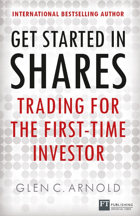 Book Get Started in Shares: Trading For The First-Time Investor (Financial Times Series) free