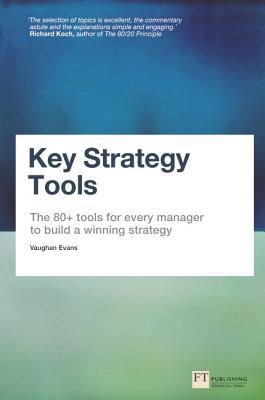 Book Key Strategy Tools: The 80+ Tools for Every Manager to Build a Winning Strategy free