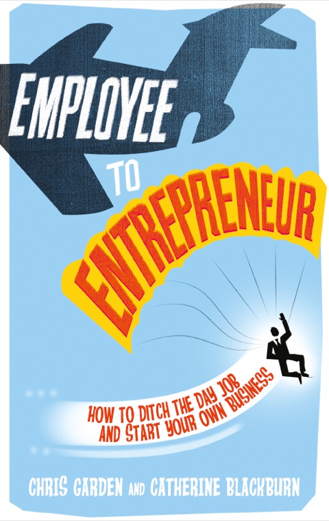 Book Employee to Entrepreneur ePub eBook: How to Ditch the Day Job & Start Your Own Business free