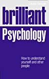 Book Brilliant Psychology: How to Understand Youself & Other People (Brilliant Lifeskills) free