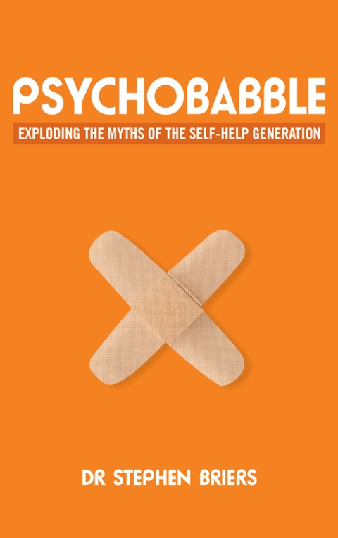 Book Psychobabble ePub eBook: Exploding the Myths of the Self Help Generation free