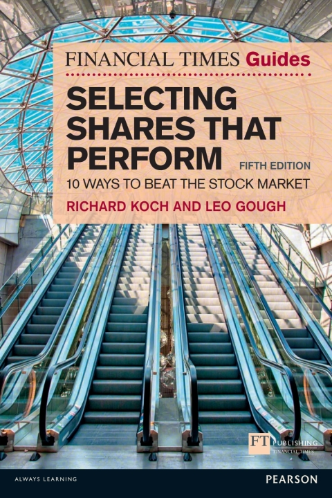 Book Financial Times Guide to Selecting Shares that Perform, The: 10 Ways To Beat The Stock Market (The FT Guides) free