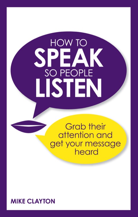 Book How to Speak so People Listen: Grab their attention and get your message heard free