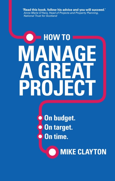 Book How to Manage a Great Project PDF eBook: On budget. On target. On time free