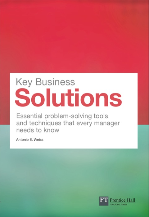 Book Key Business Solutions: Essential problem-solving tools and techniques that every manager needs to know (Financial Times Series) free