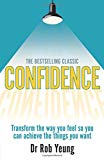 Book Confidence: Transform the Way You Feel So You Can Achieve the Things You Want free