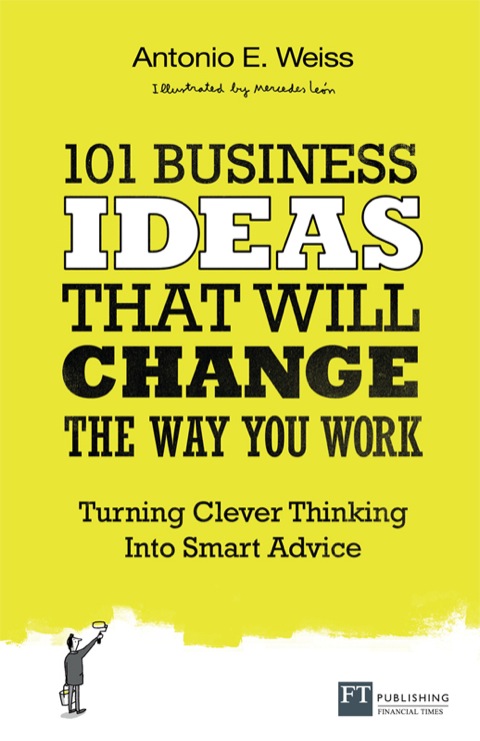 Book 101 Business Ideas That Will Change the Way You Work: Turning Clever Thinking Into Smart Advice free