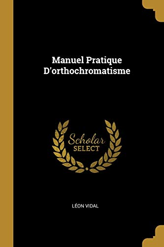 Book Manuel Pratique D'orthochromatisme (French Edition) free
