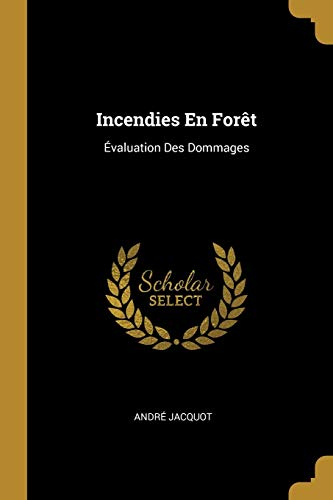 Book Incendies En Forêt: Évaluation Des Dommages (French Edition) free