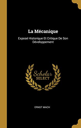 Book La Mécanique: Exposé Historique Et Critique De Son Développement (French Edition) free