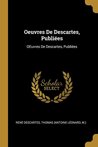 Book Oeuvres De Descartes, Publiées: OEuvres De Descartes, Publiées (French Edition) free