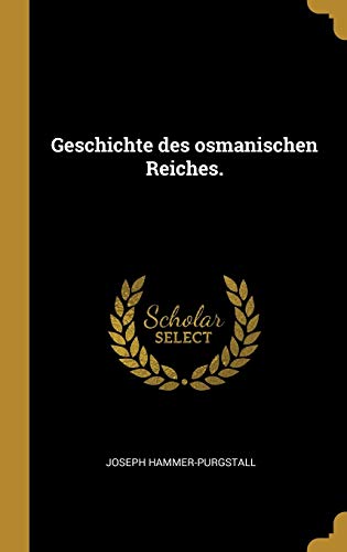 Book Geschichte Des Osmanischen Reiches. (German Edition) free