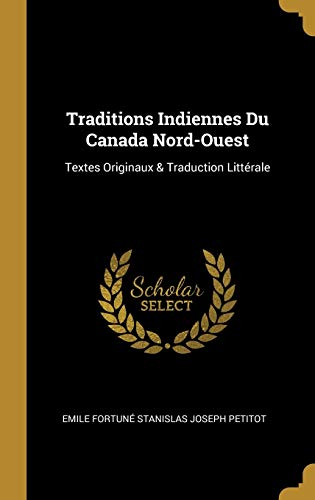 Book Traditions Indiennes Du Canada Nord-Ouest: Textes Originaux & Traduction Littérale (French Edition) free