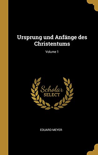Book Ursprung Und Anfänge Des Christentums; Volume 1 (German Edition) free