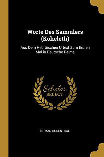 Book Worte Des Sammlers (Koheleth): Aus Dem Hebräischen Urtext Zum Ersten Mal in Deutsche Reime (German Edition) free