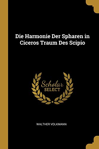 Book Die Harmonie Der Spharen in Ciceros Traum Des Scipio (German Edition) free