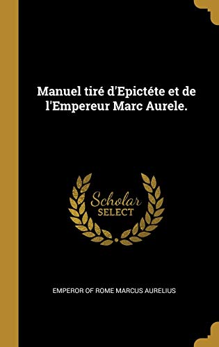 Book Manuel Tiré d'Epictéte Et de l'Empereur Marc Aurele. (French Edition) free