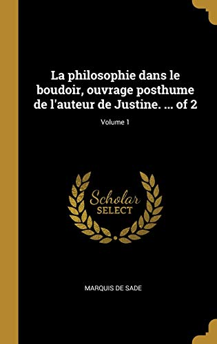 Book La Philosophie Dans Le Boudoir, Ouvrage Posthume de l'Auteur de Justine. ... of 2; Volume 1 (French Edition) free